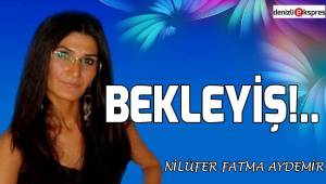Bekleyiş!..
