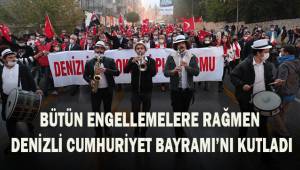 Bütün engellemelere rağmen Denizli Cumhuriyet Bayramı'nı kutladı