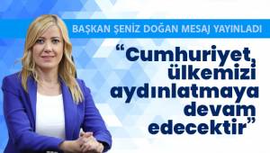 “Cumhuriyet, ülkemizi aydınlatmaya devam edecektir”