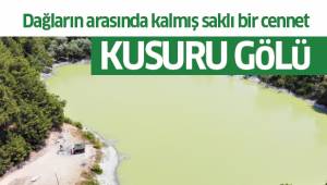 Dağların arasında kalmış saklı bir cennet: Kusuru Gölü