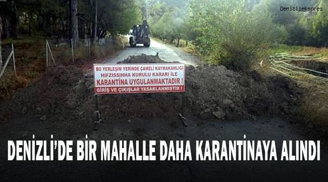 Denizli'de 1 mahalle daha karantinaya alındı
