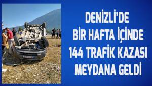 Denizli’de bir hafta içerisinde 144 trafik kazası meydana geldi