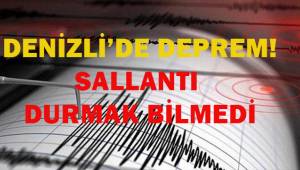 Denizli'de deprem!..
