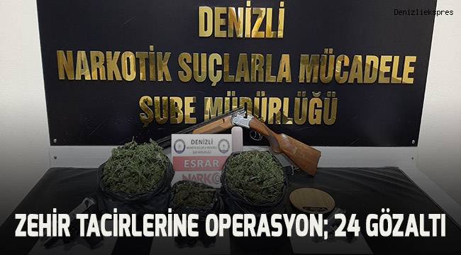 Denizli'de uyuşturucu tacirlerine operasyon: 24 gözaltı