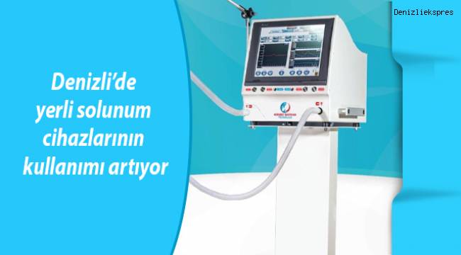Denizli’de yerli solunum cihazlarının kullanımı artıyor