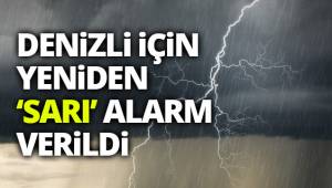 Denizli ve Uşak için 'Sarı' uyarı