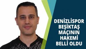 Denizlispor, Beşiktaş maçında Alper Ulusoy düdük çalacak