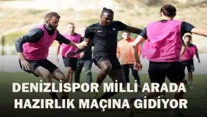 Denizlispor milli arada hazırlık maçına gidiyor