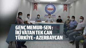 GENÇ MEMUR-SEN : İKİ VATAN TEK CAN TÜRKİYE – AZERBAYCAN