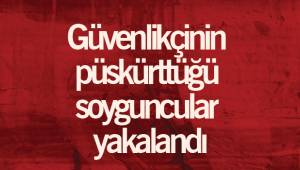 Güvenlikçinin püskürttüğü soyguncular yakalandı