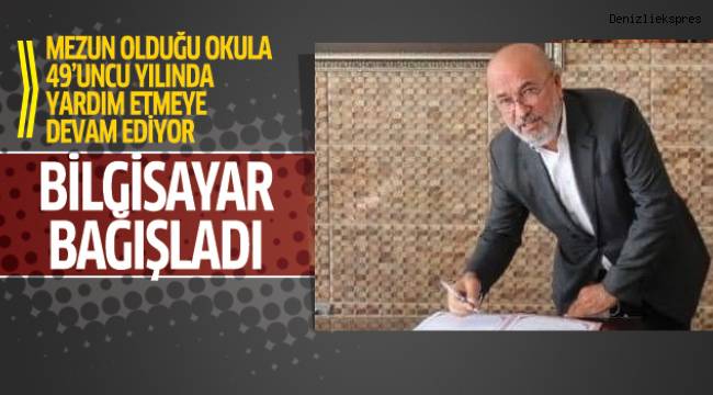 Hayırsever iş adamı 49 yıl önce mezun olduğu okula yardım ediyor