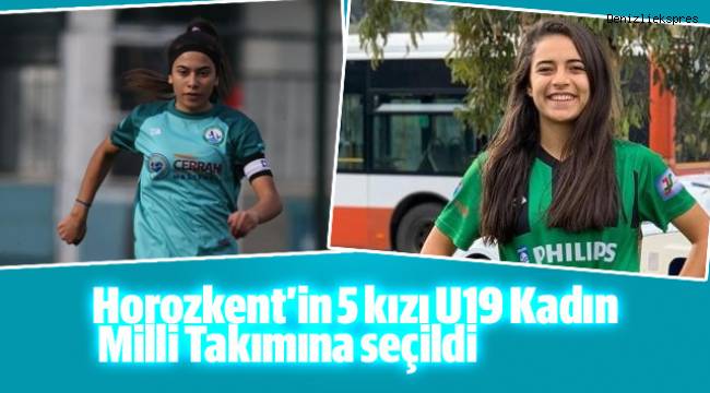 Horozkent’in 5 kızı U19 Kadın Milli Takımına seçildi