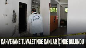 Kahvehane tuvaletinde kanlar içinde bulundu