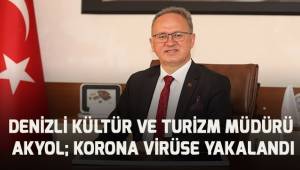 Kültür ve Turizm Müdürü Akyol; korona virüse yakalandı
