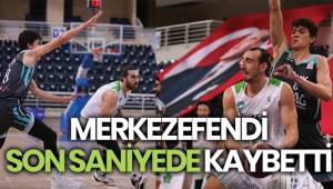 MERKEZEFENDİ SON SANİYEDE KAYBETTİ