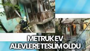 Metruk ev alevlere teslim oldu