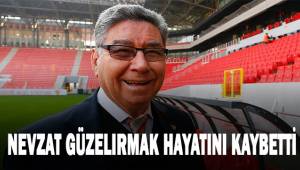 Nevzat Güzelırmak hayatını kaybetti