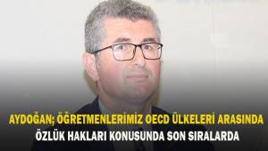 Öğretmenlerimiz OECD ülkeleri arasında özlük hakları konusunda son sıralarda
