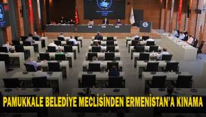 Pamukkale Belediye Meclisinden Ermenistan'a kınama