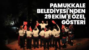 PAMUKKALE BELEDİYESİ’NDEN 29 EKİM’E ÖZEL GÖSTERİ; İŞGALDEN CUMHURİYET’E