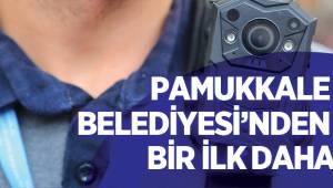PAMUKKALE BELEDİYESİ'NDEN BİR İLK DAHA
