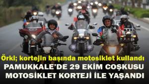 PAMUKKALE’DE 29 EKİM COŞKUSU MOTOSİKLET KORTEJİYLE YAŞANDI
