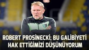 Robert Prosinecki; Bu galibiyeti hak ettiğimizi düşünüyorum