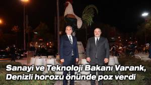 Sanayi ve Teknoloji Bakanı Varank, Denizli horozu önünde poz verdi