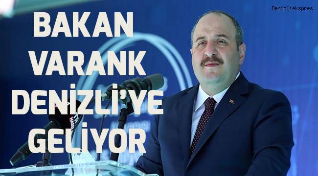Sanayi ve Teknoloji Bakanı Varank, Denizli’ye geliyor