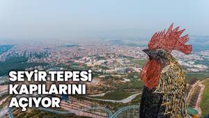 SEYİR TEPESİ ŞEHİR ORMANI KAPILARINI AÇIYOR