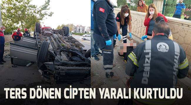 Ters dönen cip içerisinden yaralı olarak kurtarıldı