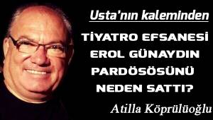 TİYATRO EFSANESİ EROL GÜNAYDIN PARDÖSÜSÜNÜ NEDEN SATTI?