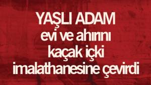 Yaşlı adam evi ve ahırını kaçak içki imalathanesine çevirdi