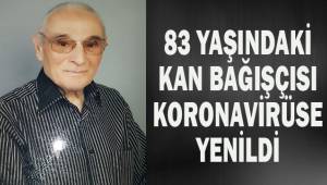 83 yaşındaki kan bağışçısı koronavirüse yenildi