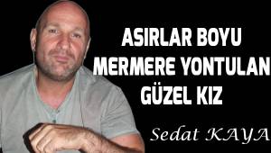 ASIRLAR BOYU MERMERE YONTULAN GÜZEL KIZ