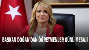 BAŞKAN DOĞAN’DAN ÖĞRETMENLER GÜNÜ MESAJI