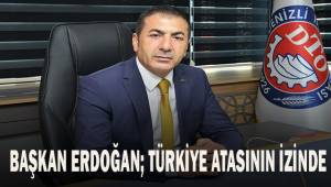Başkan Erdoğan; Türkiye atasının izinde