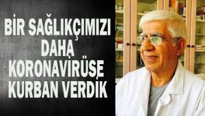 Bir sağlıkçımızı daha koronavirüse kurban verdik