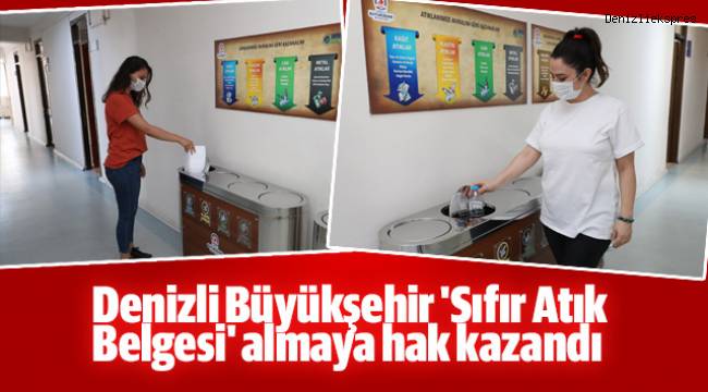 Denizli Büyükşehir 'Sıfır Atık Belgesi' almaya hak kazandı