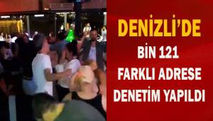 Denizli’de bin 121 farklı adreste denetim gerçekleştirildi