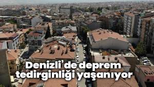 Denizli'de deprem tedirginliği