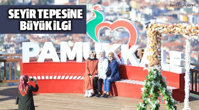 Denizli’de yeni açılan seyir tepesine büyük ilgi