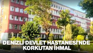 DENİZLİ DEVLET HASTANESİ'NDEKİ BÜYÜK İHMAL RESMİ TUTANAKLA ORTAYA ÇIKTI