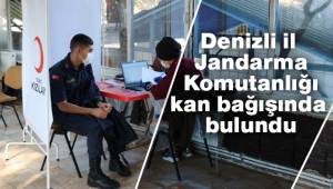 Denizli il Jandarma Komutanlığı kan bağışında bulundu