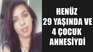 Henüz 29 yaşında ve 4 çocuğu vardı koronavirüs O'nu hayattan kopardı