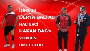 İşinsanı Derya Baltalı, halterci Hakan Dağ'a yeniden umut oldu