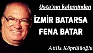 İzmir batarsa fena batar