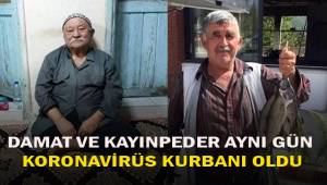 Kayınpeder ve damadı aynı gün koronavirüs kurbanı oldular
