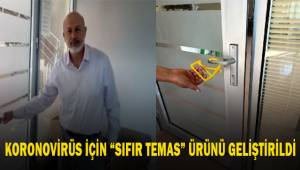 Korona virüste teması azaltmak için ‘Sıfır Temas’ ürünü geliştirildi