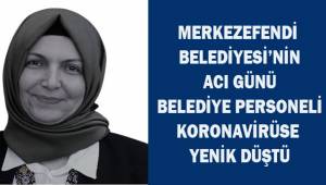 Merkezefendi Belediye personeli koronavirüse yenik düştü